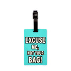 Excuse Me Design Bag Tag